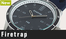 New Firetrap Watches.