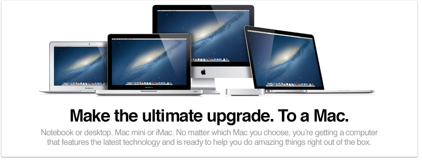 Make the ultimate upgrade. To a Mac. Make the ultimate upgrade. To a Mac.