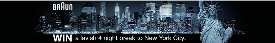 Win a lavish 4 night break to New York with Braun to celebrate summer, style and looking gorgeous! Ends 25/6/13. T&Cs apply.