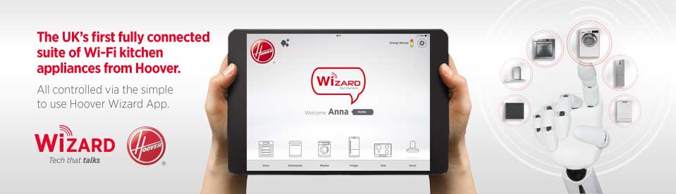 The UK's first fully connected suite of Wi-Fi kitchen appliances from Hoover. All controlled by the simple to use Hoover Wizard App.