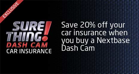 Text saying 'Sure Thing dash cam car insurance. Save 20% off your car insurance when you buy a Nextbase dash cam'.