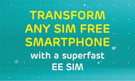 Transform any Sim Free Smartphone with a superfast EE SIM