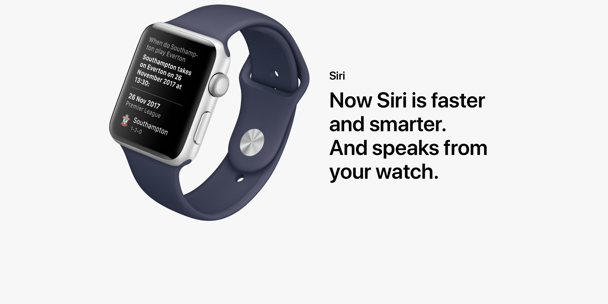 Siri - Now Siri is faster and smarter. And speaks from your watch.